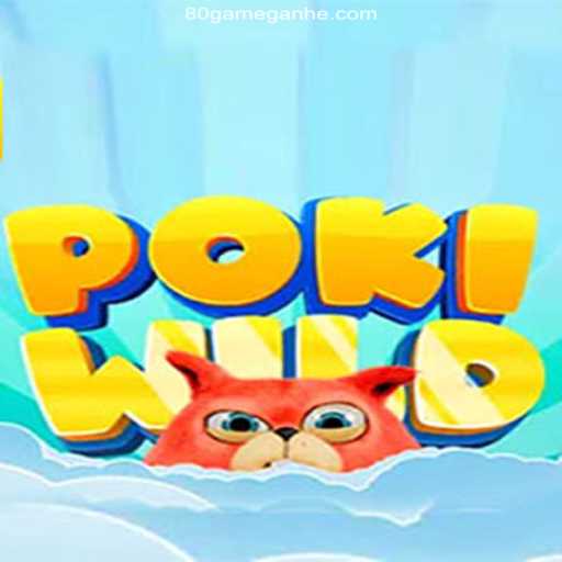 Exploring PokiWild: A Dive into 80GAME's Premier Slot Platform
