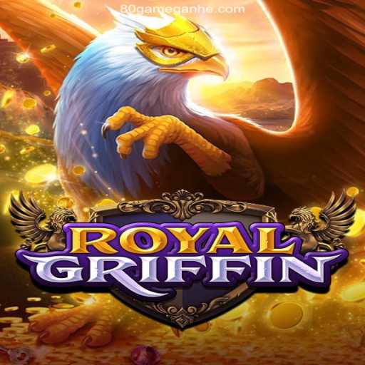 Explore the Thrilling World of RoyalGriffin: The Ultimate Slot Experience on 80GAME - Melhor plataforma de jogos Slots PG 777